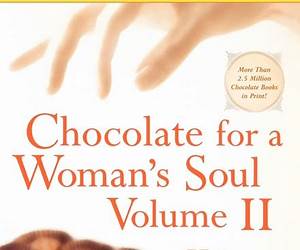 Chocolate for a Woman's Soul Volume II: 77 Stories that Celebrate the Richness of Life