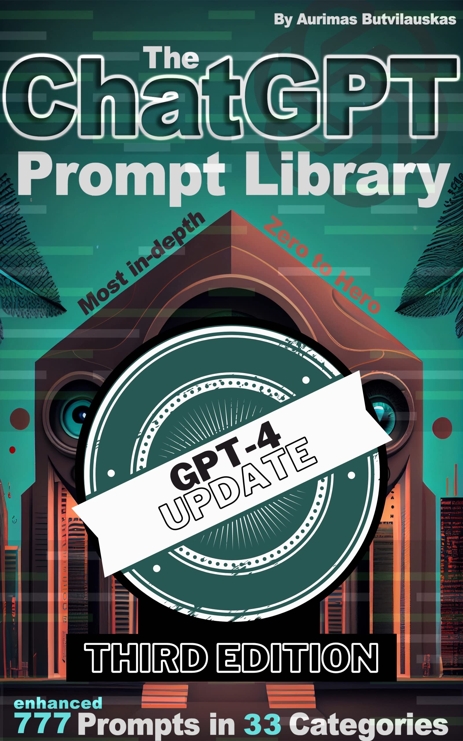 The ChatGPT Prompt Library: Third Edition (Artificial Intelligence Guides Book 1)