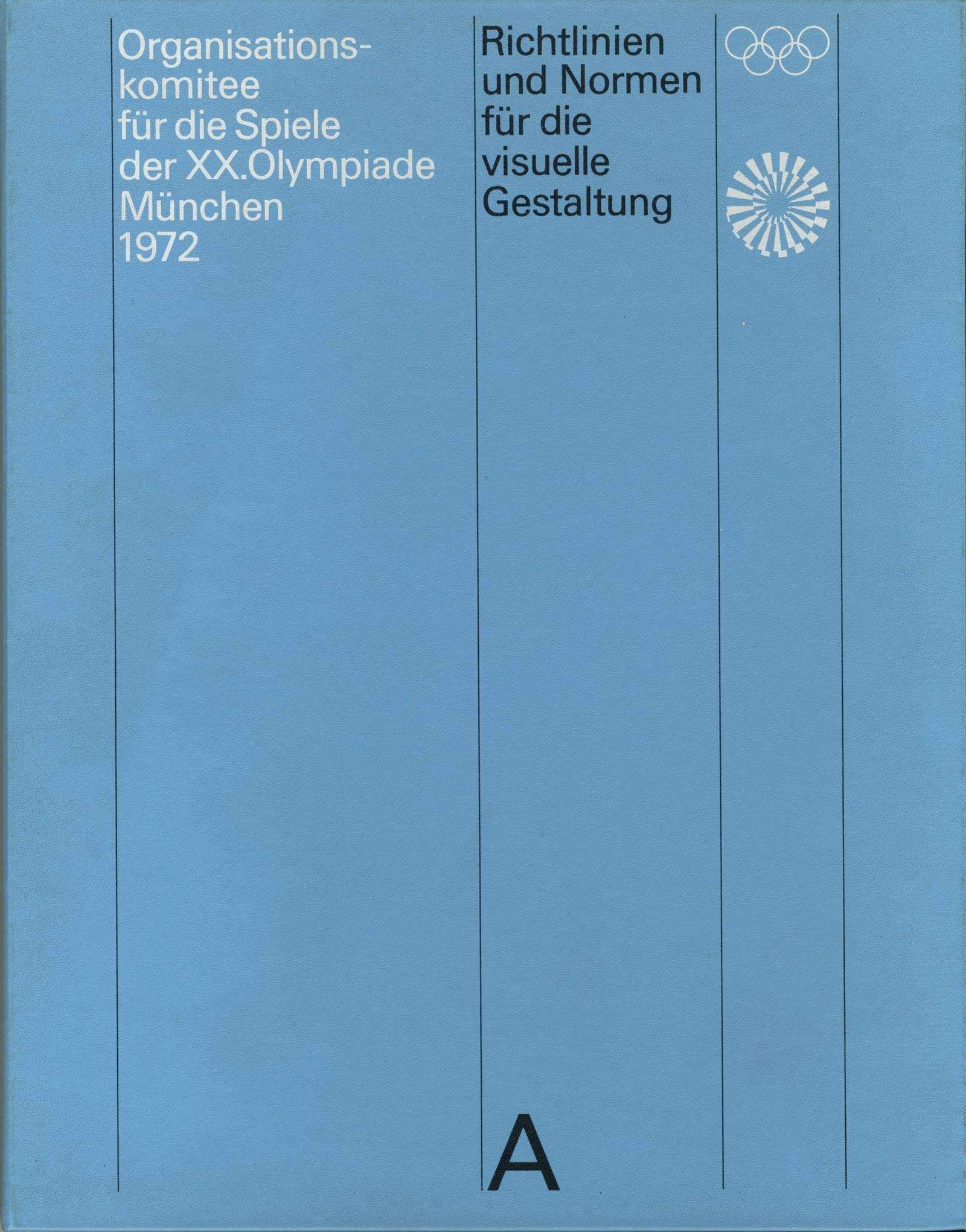 Guidelines and Standards for the Visual Design: The Games of the XX Olympiad Munich 1972: Richtlinen und Normen für die visuelle Gestaltung