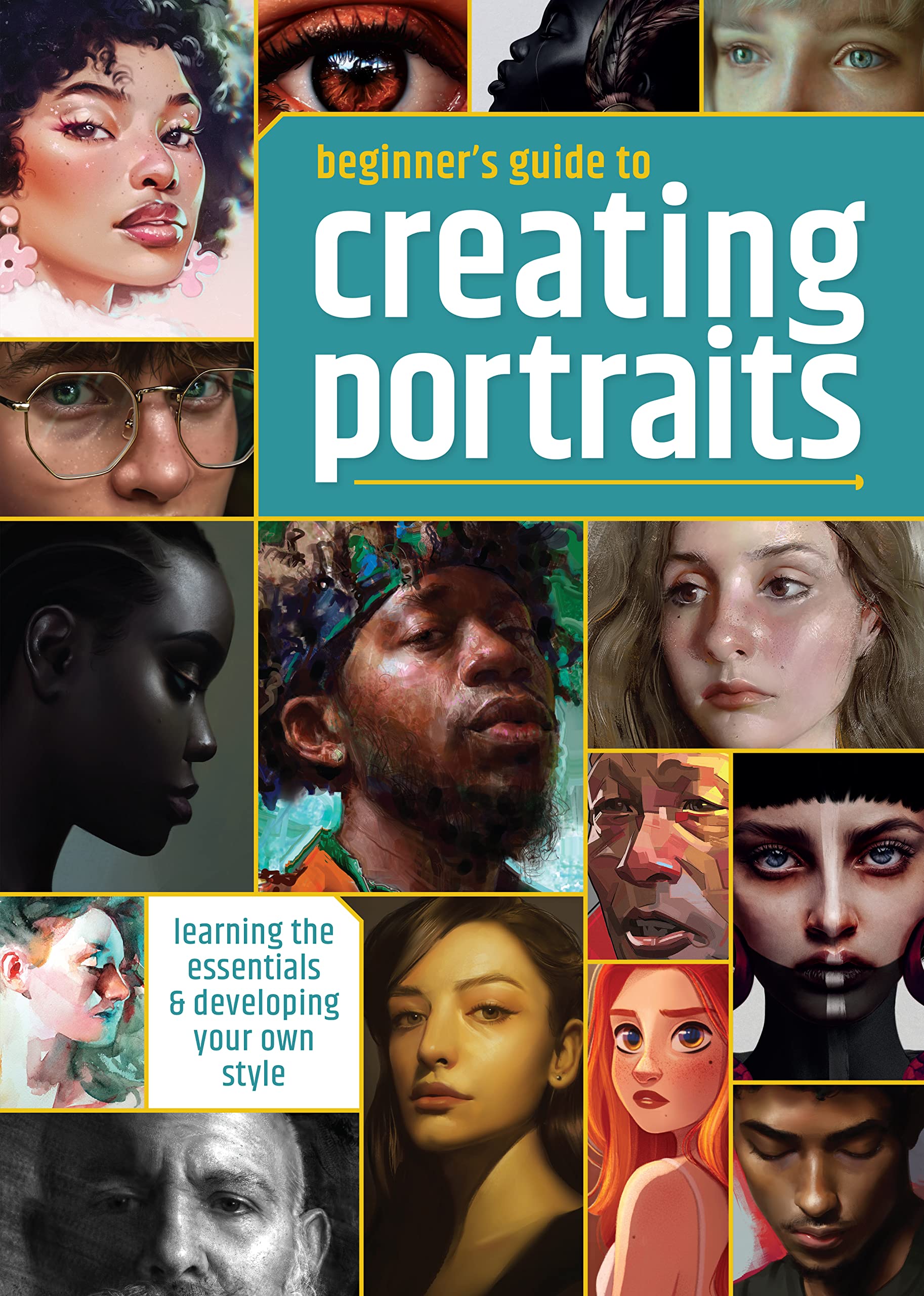 Beginners Guide to Creating Portraits: Learning the Essentials Developing Your Own Style
