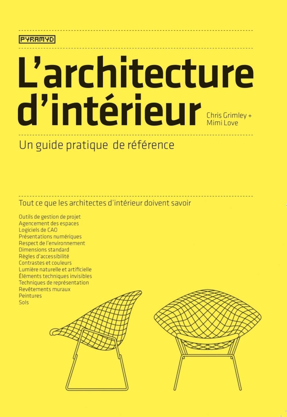 Larchitecture dintérieur: Un guide pratique de référence : Grimley, Chris, Love, Mimi, Ivars, Aurélien