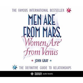 Men Are from Mars, Women Are from Venus: A Practical Guide for Improving Communication and Getting What You Want in Relationships