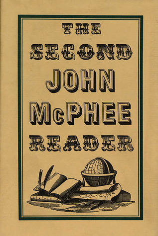 The Second John McPhee Reader (John McPhee Reader, #2)