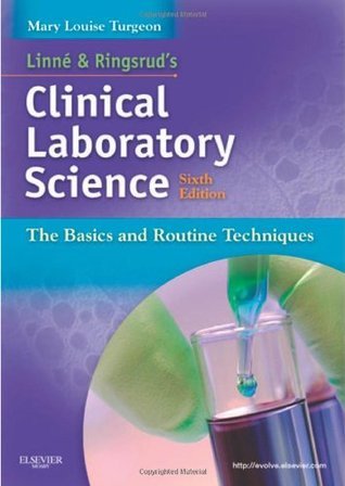 Linne \u0026 Ringsrud's Clinical Laboratory Science: The Basics and Routine Techniques