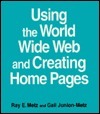 Using the World Wide Web and Creating Home Pages: A How-To-Do-It Manual (How to Do It Manuals for Librarians)