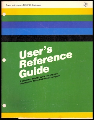 Texas Instruments TI-99 4A Computer Users Reference Guide