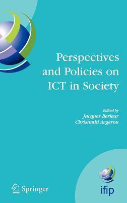 Perspectives and Policies on Ict in Society: An Ifip Tc9 (Computers and Society) Handbook