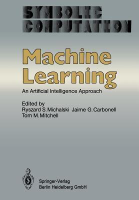Machine Learning: An Artificial Intelligence Approach (Symbolic Computation)
