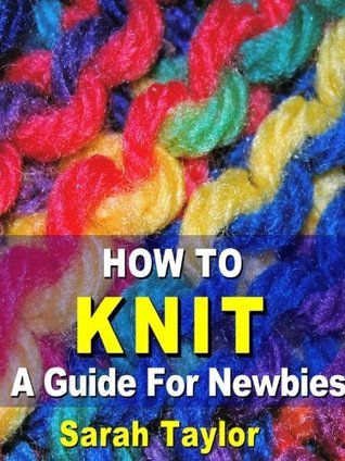 How To KnitA Guide For Newbies