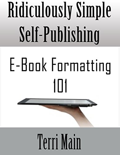 Ridiculously Simple Self Publishing: E-book Formatting 101