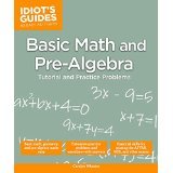Idiots Guides: Basic Math and Pre-Algebra