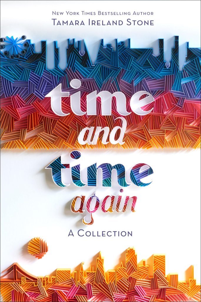 Time and Time Again: A Collection (Time Between Us, #1-2)