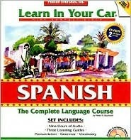 Spanish Complete: The Complete Language Course : 3 Level Set (Learn in Your Car) (Spanish Edition)