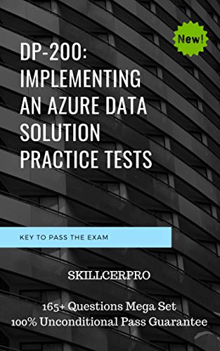 DP-200: Implementing an Azure Data Solution Practice Dumps 2020: DP-200: Implementing an Azure Data Solution Practice exam questions. 100% pass guarantee on first attempt