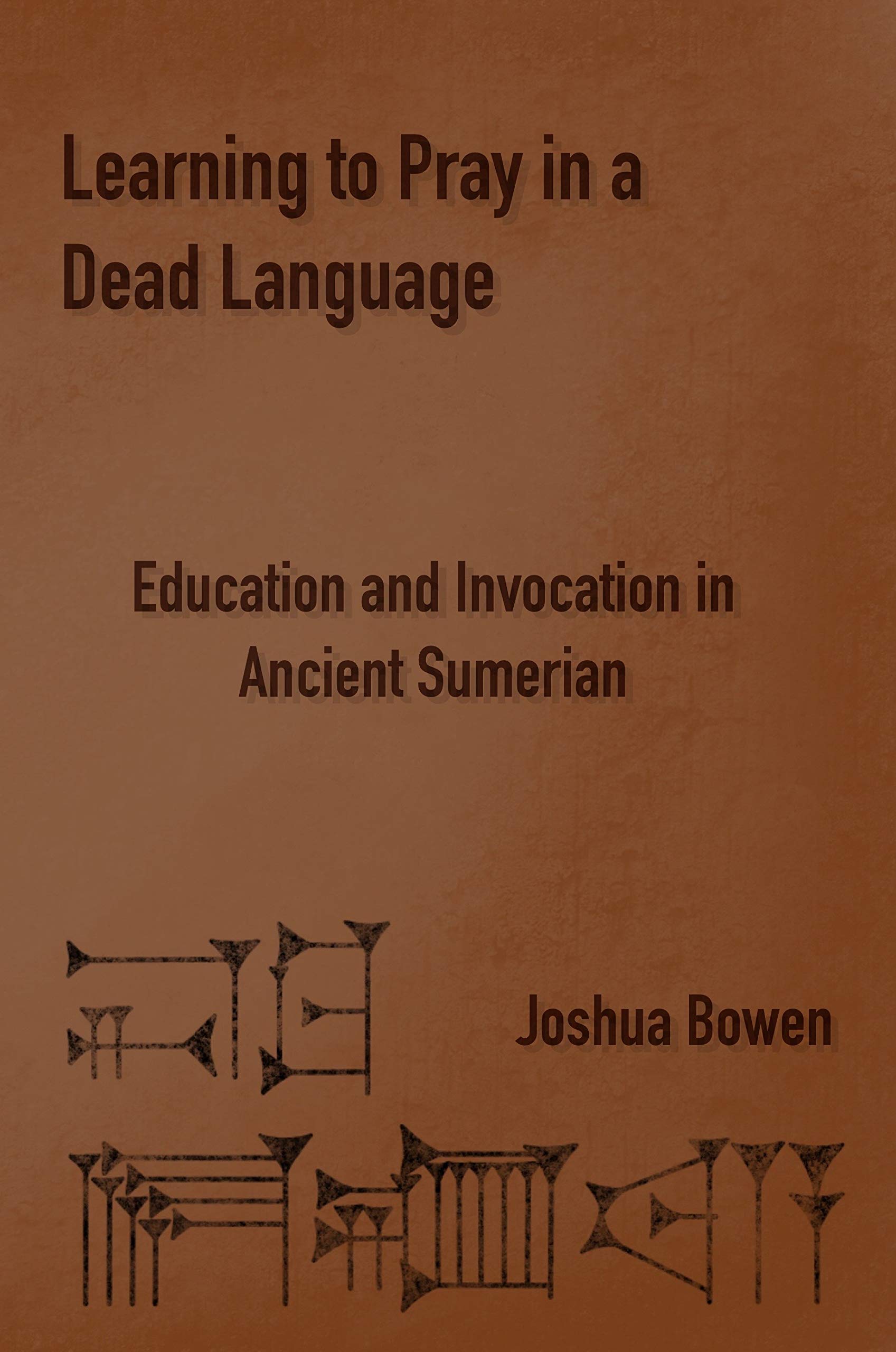 Learning to Pray in a Dead Language: Education and Invocation in Ancient Sumerian