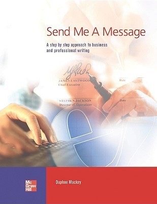 Send Me a Message: A Step-by-Step Approach to Business and Professional Writing (Student Book)
