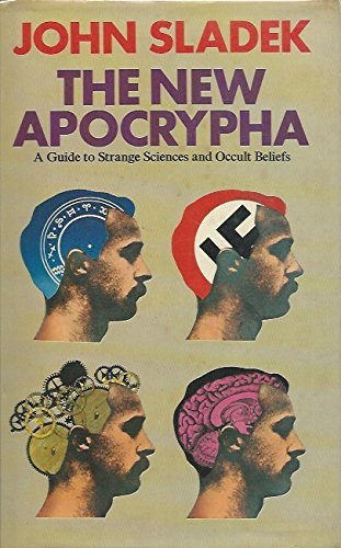 The New Apocrypha: A Guide to Strange Science and Occult Beliefs